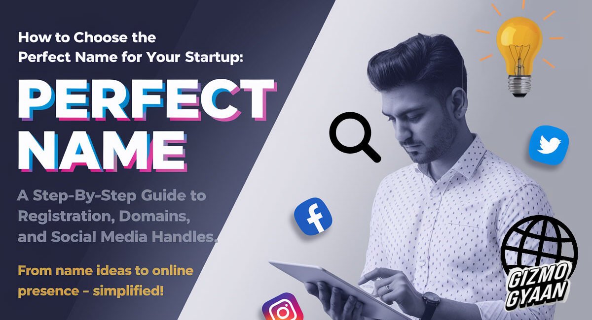 How to Choose the Perfect Name for Your Startup: A Step-by-Step Guide to Registration, Domains, and Social Media Handles