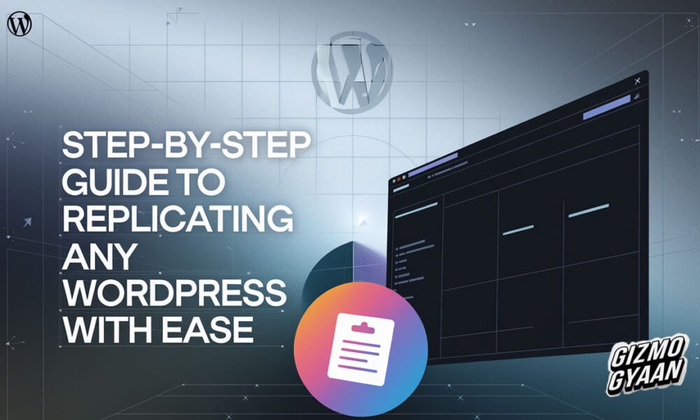 Step-by-Step Guide to Replicating Any WordPress Website with Ease