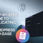 Step-by-Step Guide to Replicating Any WordPress Website with Ease