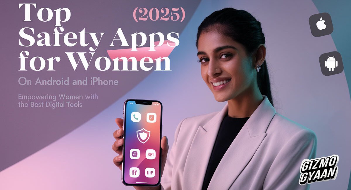 Top Safety Apps for Women (2025) on Android and iPhone