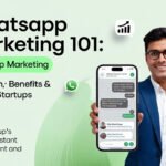 WhatsApp Marketing 101: Definition, Benefits & Tips for Startups