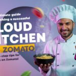 Your Ultimate Guide to Launching a Successful Cloud Kitchen on Zomato