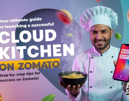 Your Ultimate Guide to Launching a Successful Cloud Kitchen on Zomato