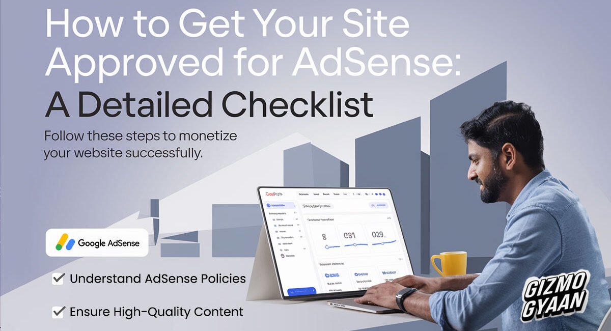 How to Get Your Site Approved for AdSense: A Detailed Checklist