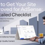 How to Get Your Site Approved for AdSense: A Detailed Checklist