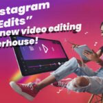 Instagram Launches “Edits”: A Video Editing App Inspired by CapCut